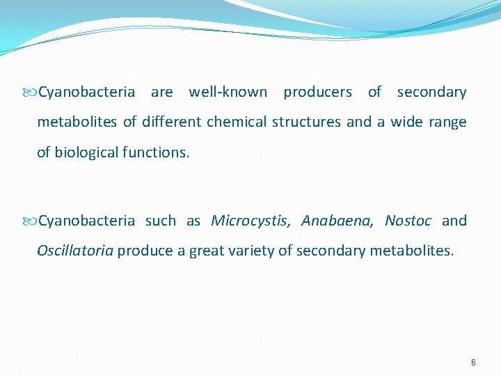  Cyanobacteria are well-known producers of secondary metabolites of different chemical structures and a