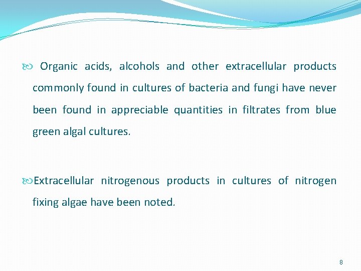  Organic acids, alcohols and other extracellular products commonly found in cultures of bacteria