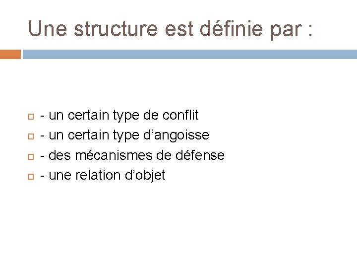 Une structure est définie par : - un certain type de conflit - un