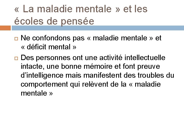  « La maladie mentale » et les écoles de pensée Ne confondons pas