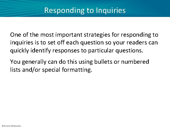 Responding to Inquiries One of the most important strategies for responding to inquiries is