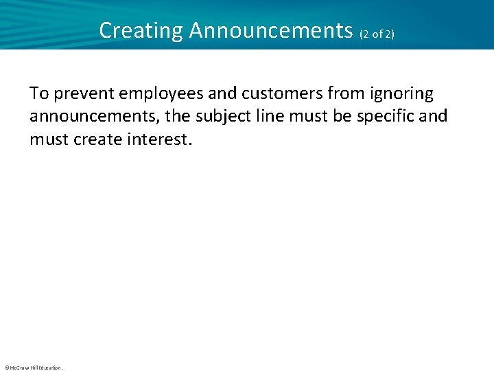Creating Announcements (2 of 2) To prevent employees and customers from ignoring announcements, the