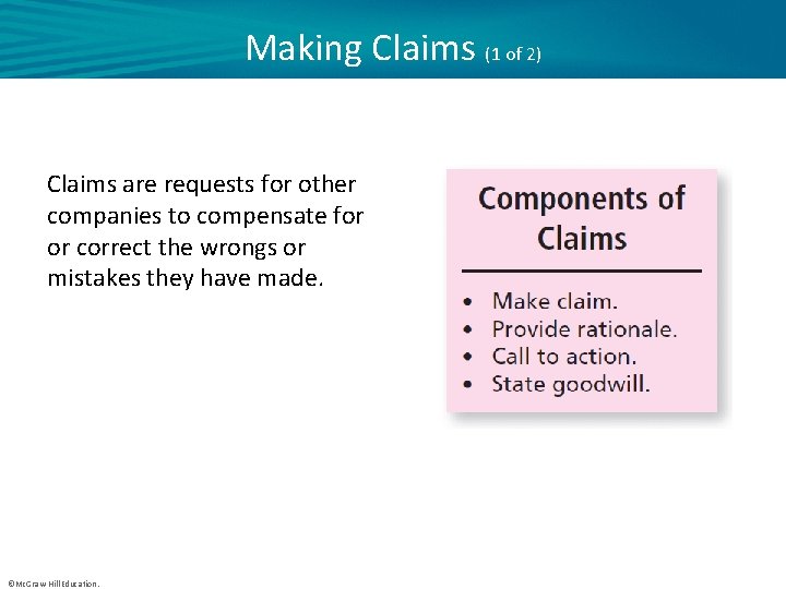 Making Claims (1 of 2) Claims are requests for other companies to compensate for