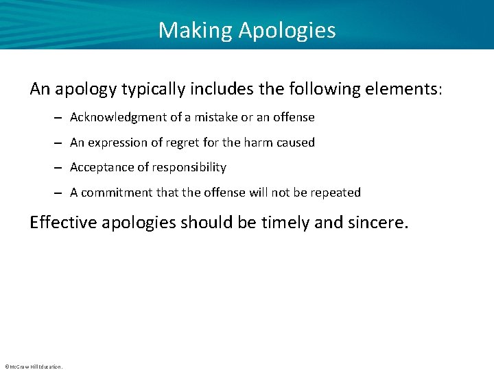 Making Apologies An apology typically includes the following elements: – Acknowledgment of a mistake