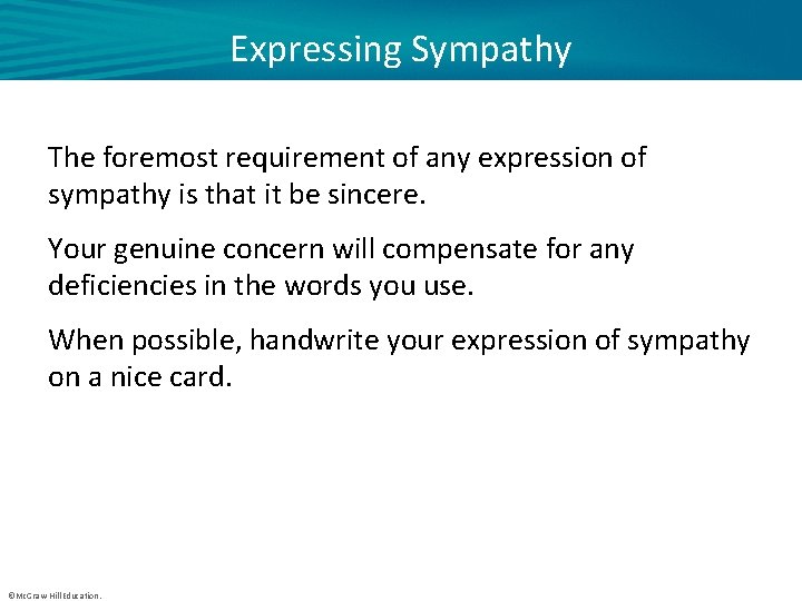 Expressing Sympathy The foremost requirement of any expression of sympathy is that it be