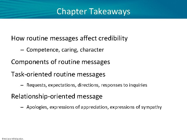 Chapter Takeaways How routine messages affect credibility – Competence, caring, character Components of routine
