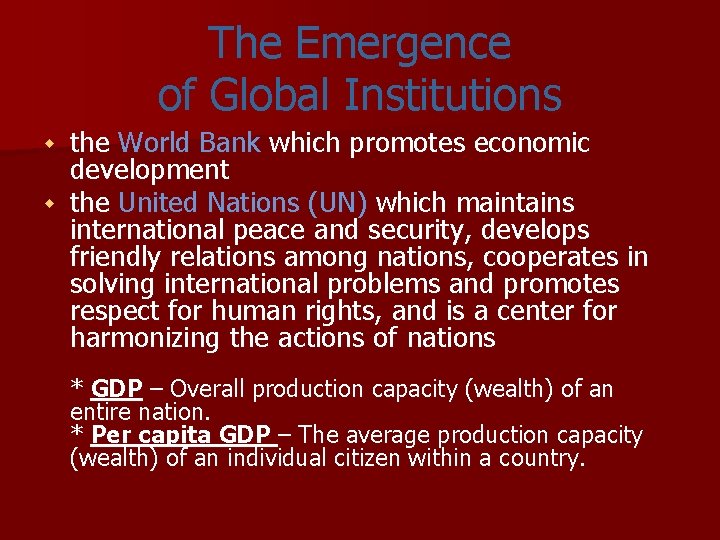 The Emergence of Global Institutions the World Bank which promotes economic development w the