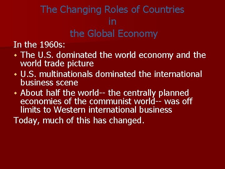The Changing Roles of Countries in the Global Economy In the 1960 s: w