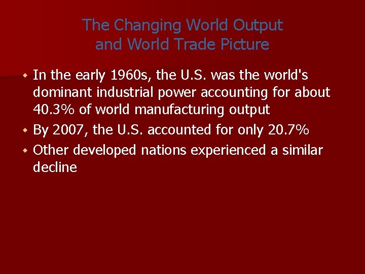 The Changing World Output and World Trade Picture In the early 1960 s, the