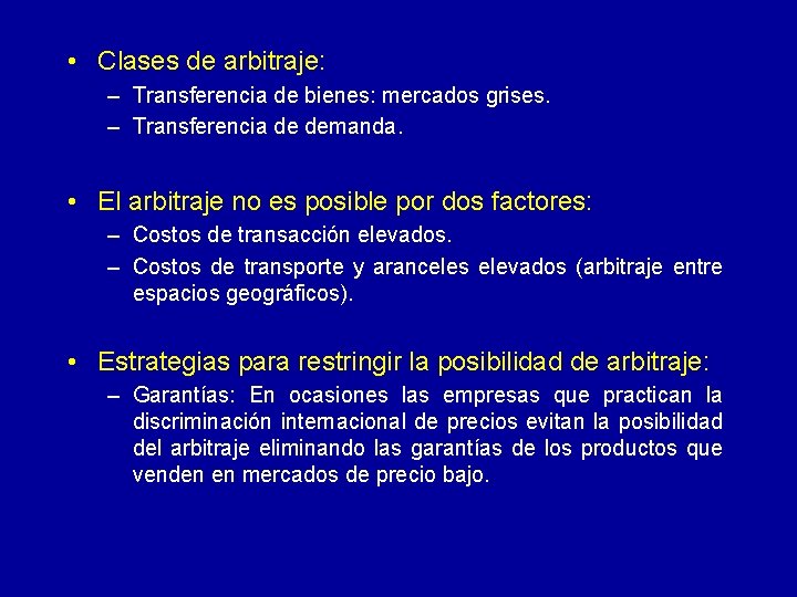  • Clases de arbitraje: – Transferencia de bienes: mercados grises. – Transferencia de