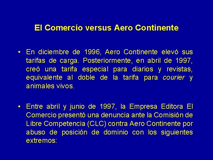 El Comercio versus Aero Continente • En diciembre de 1996, Aero Continente elevó sus