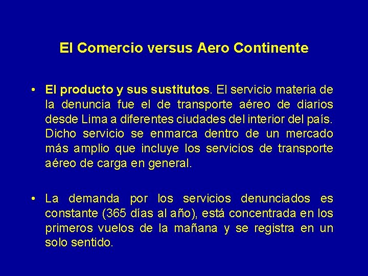 El Comercio versus Aero Continente • El producto y sustitutos. El servicio materia de