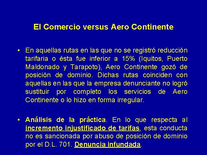 El Comercio versus Aero Continente • En aquellas rutas en las que no se