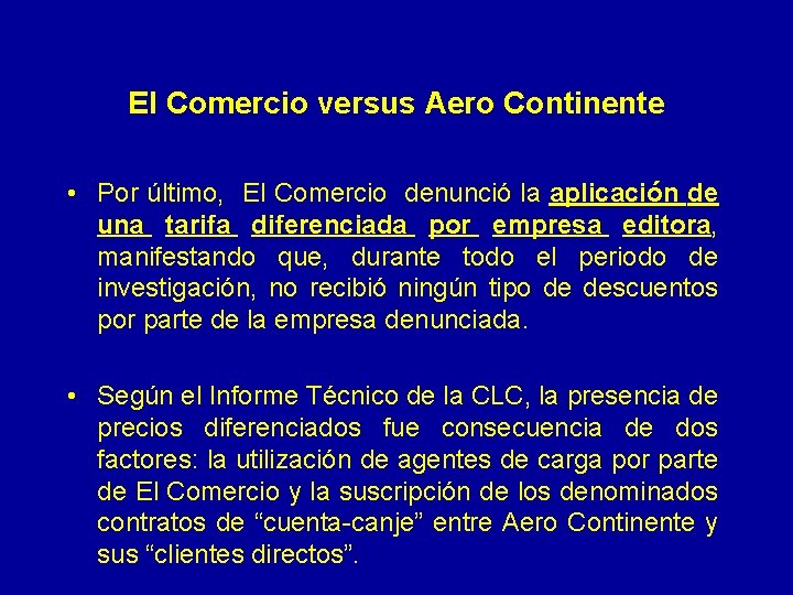 El Comercio versus Aero Continente • Por último, El Comercio denunció la aplicación de