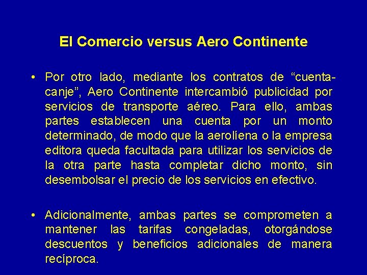El Comercio versus Aero Continente • Por otro lado, mediante los contratos de “cuentacanje”,