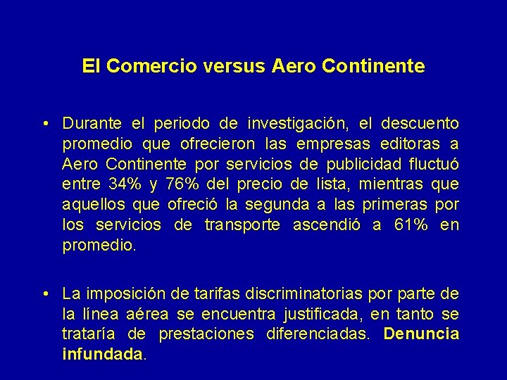 El Comercio versus Aero Continente • Durante el periodo de investigación, el descuento promedio