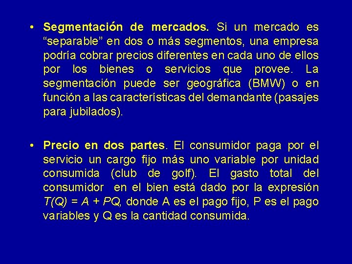  • Segmentación de mercados. Si un mercado es “separable” en dos o más