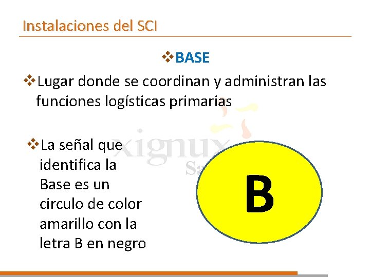 Instalaciones del SCI v. BASE v. Lugar donde se coordinan y administran las funciones