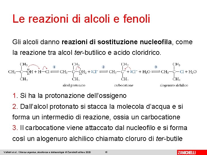 Le reazioni di alcoli e fenoli Gli alcoli danno reazioni di sostituzione nucleofila, come