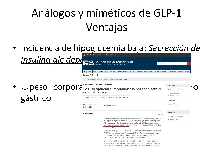 Análogos y miméticos de GLP-1 Ventajas • Incidencia de hipoglucemia baja: Secrección de Insulina