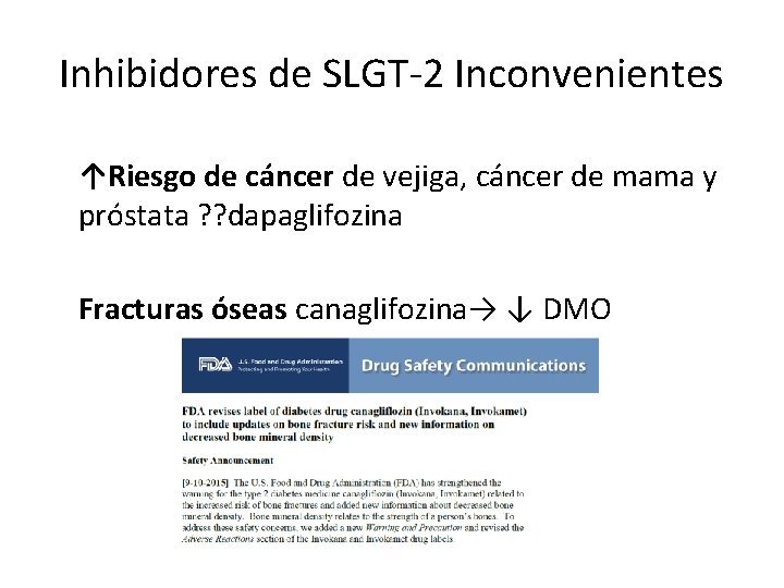 Inhibidores de SLGT-2 Inconvenientes ↑Riesgo de cáncer de vejiga, cáncer de mama y próstata