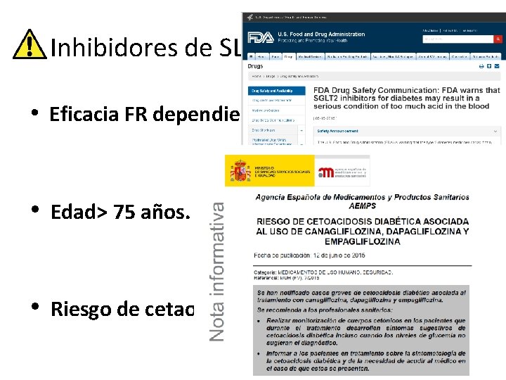 Inhibidores de SLGT-2 Precauciones • Eficacia FR dependiente • Edad> 75 años. No recomendada