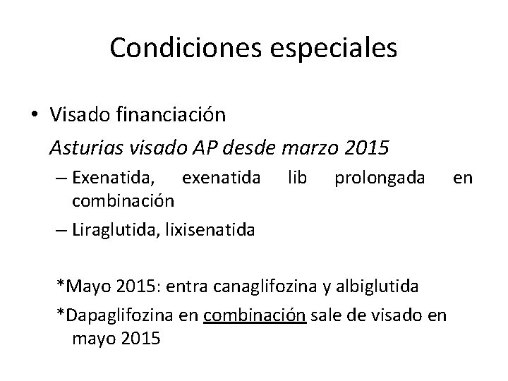 Condiciones especiales • Visado financiación Asturias visado AP desde marzo 2015 – Exenatida, exenatida