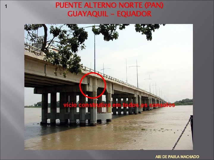 1 PUENTE ALTERNO NORTE (PAN) GUAYAQUIL - EQUADOR vício construtivo em todos os consolos