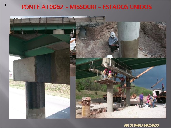 3 PONTE A 10062 – MISSOURI – ESTADOS UNIDOS ARI DE PAULA MACHADO 