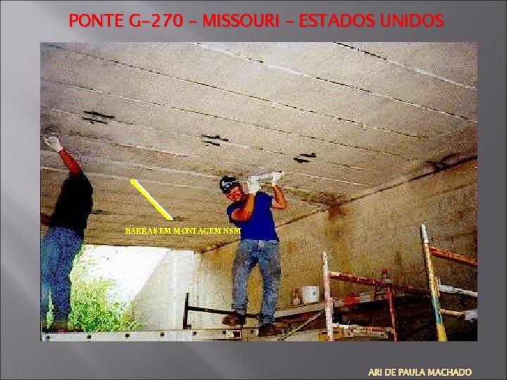 PONTE G-270 – MISSOURI – ESTADOS UNIDOS BARRAS EM MONTAGEM NSM ARI DE PAULA