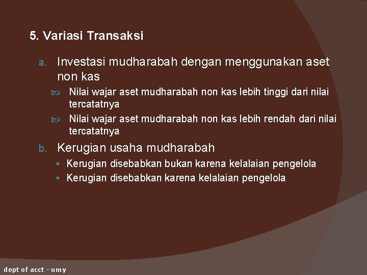 5. Variasi Transaksi a. Investasi mudharabah dengan menggunakan aset non kas Nilai wajar aset