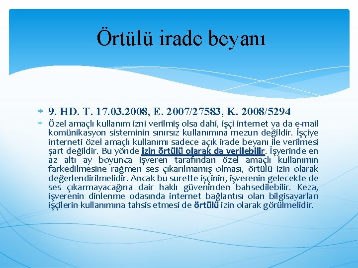 Örtülü irade beyanı 9. HD. T. 17. 03. 2008, E. 2007/27583, K. 2008/5294 Özel