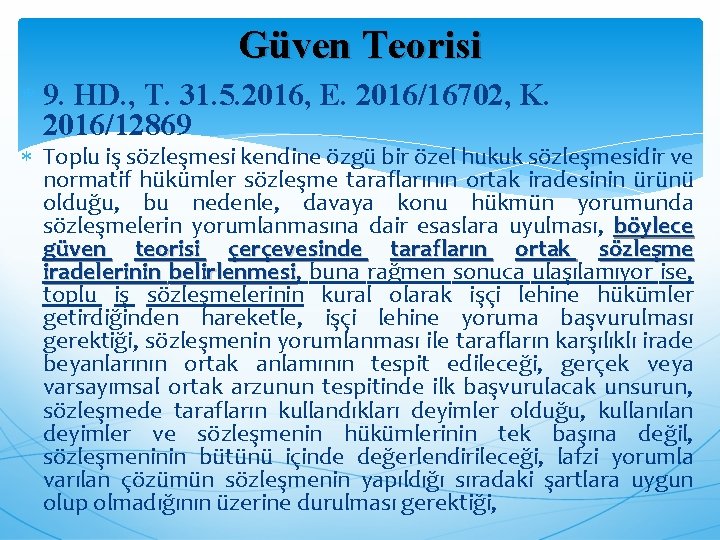 Güven Teorisi 9. HD. , T. 31. 5. 2016, E. 2016/16702, K. 2016/12869 Toplu