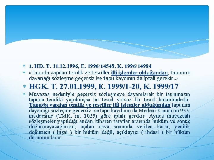  1. HD. T. 11. 12. 1996, E. 1996/14548, K. 1996/14984 «Tapuda yapılan temlik