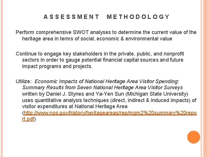 ASSESSMENT METHODOLOGY Perform comprehensive SWOT analyses to determine the current value of the heritage