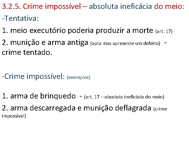 3. 2. 5. Crime impossível – absoluta ineficácia do meio: -Tentativa: 1. meio executório