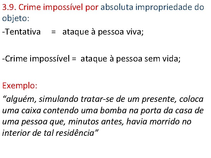 3. 9. Crime impossível por absoluta impropriedade do objeto: -Tentativa = ataque à pessoa