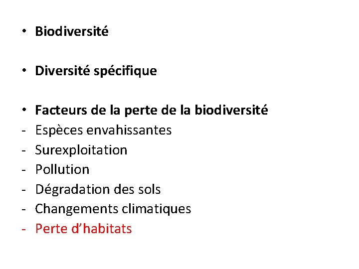  • Biodiversité • Diversité spécifique • - Facteurs de la perte de la