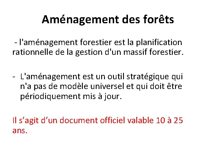 Aménagement des forêts - l'aménagement forestier est la planification rationnelle de la gestion d'un