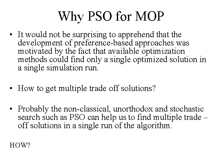Why PSO for MOP • It would not be surprising to apprehend that the