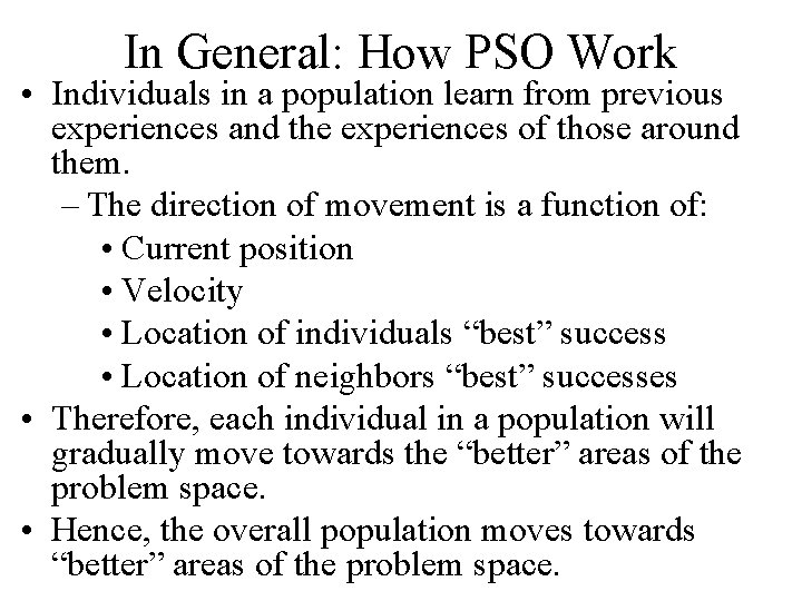 In General: How PSO Work • Individuals in a population learn from previous experiences