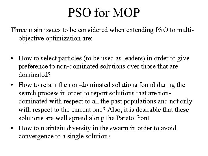 PSO for MOP Three main issues to be considered when extending PSO to multiobjective