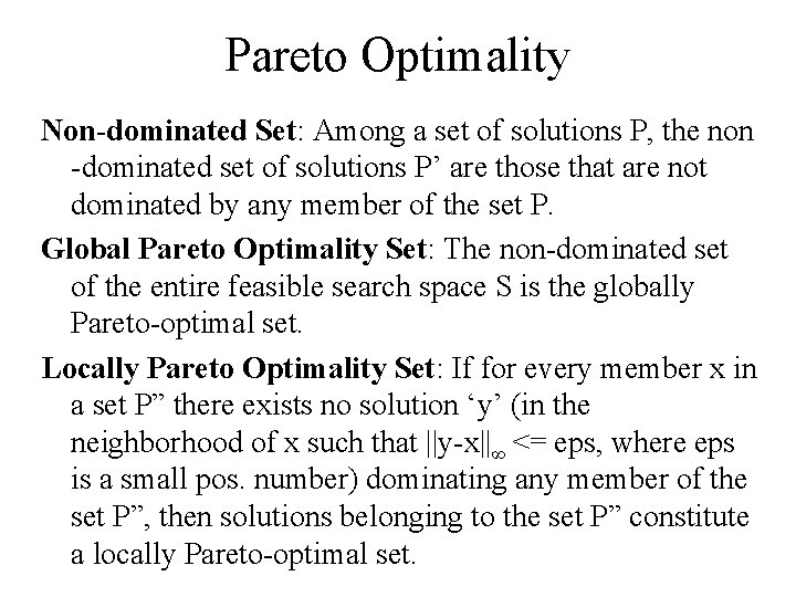 Pareto Optimality Non-dominated Set: Among a set of solutions P, the non -dominated set
