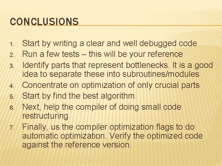 CONCLUSIONS 1. 2. 3. 4. 5. 6. 7. Start by writing a clear and