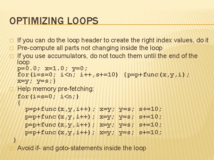 OPTIMIZING LOOPS If you can do the loop header to create the right index