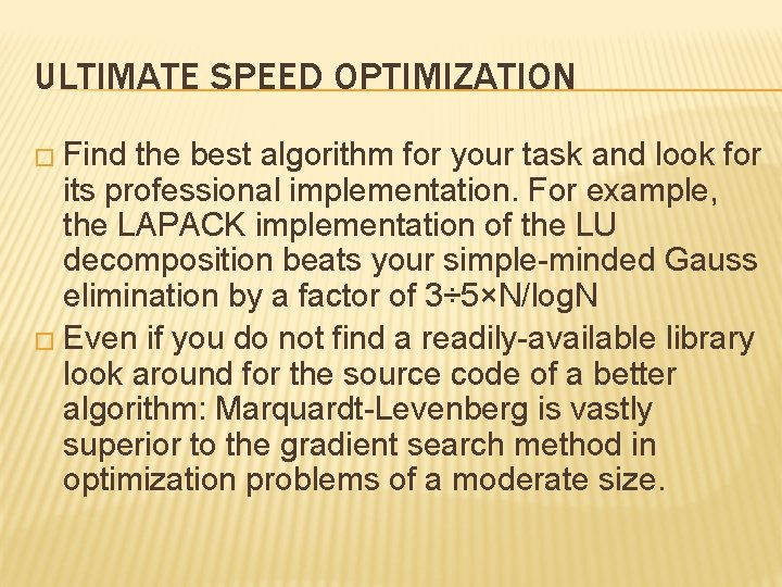 ULTIMATE SPEED OPTIMIZATION � Find the best algorithm for your task and look for