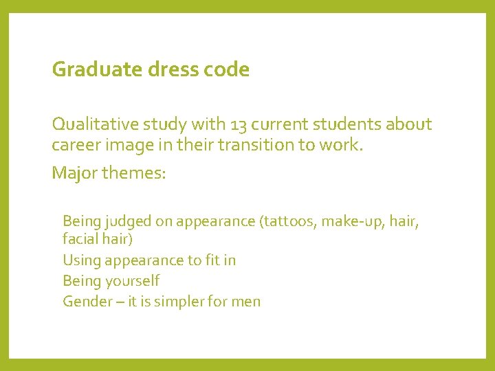 Graduate dress code Qualitative study with 13 current students about career image in their