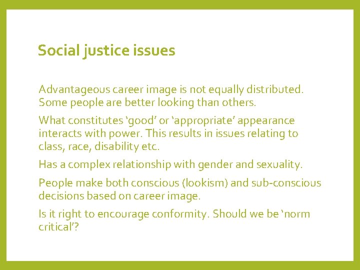 Social justice issues Advantageous career image is not equally distributed. Some people are better
