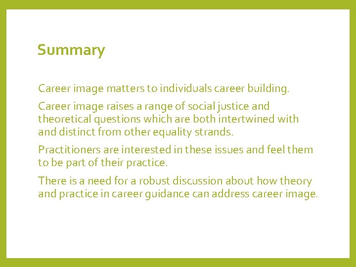 Summary Career image matters to individuals career building. Career image raises a range of