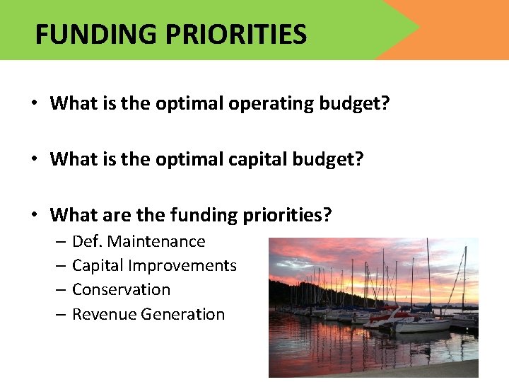 FUNDING PRIORITIES • What is the optimal operating budget? • What is the optimal